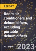 2024 Global Forecast for Room air conditioners and dehumidifiers, excluding portable dehumidifiers (2025-2030 Outlook)-Manufacturing & Markets Report- Product Image