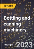 2024 Global Forecast for Bottling and canning machinery (except parts) (2025-2030 Outlook)-Manufacturing & Markets Report- Product Image