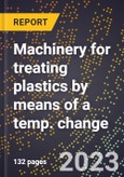 2024 Global Forecast for Machinery for treating plastics by means of a temp. change (2025-2030 Outlook)-Manufacturing & Markets Report- Product Image
