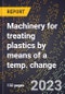 2024 Global Forecast for Machinery for treating plastics by means of a temp. change (2025-2030 Outlook)-Manufacturing & Markets Report - Product Image