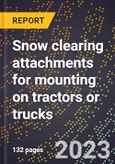2024 Global Forecast for Snow clearing attachments for mounting on tractors or trucks (including v-shaped snow plows, single blades) (2025-2030 Outlook)-Manufacturing & Markets Report- Product Image