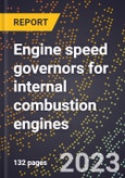 2024 Global Forecast for Engine speed governors for internal combustion engines (2025-2030 Outlook)-Manufacturing & Markets Report- Product Image