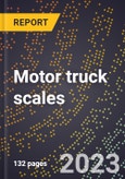 2024 Global Forecast for Motor truck scales (2025-2030 Outlook)-Manufacturing & Markets Report- Product Image