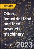 2024 Global Forecast for Other industrial food and feed products machinery (2025-2030 Outlook)-Manufacturing & Markets Report- Product Image