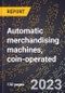 2024 Global Forecast for Automatic merchandising machines, coin-operated (vending) (excluding money changing machines) (2025-2030 Outlook)-Manufacturing & Markets Report - Product Thumbnail Image