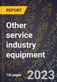 2024 Global Forecast for Other service industry equipment (2025-2030 Outlook)-Manufacturing & Markets Report- Product Image