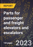 2024 Global Forecast for Parts for passenger and freight elevators and escalators (2025-2030 Outlook)-Manufacturing & Markets Report- Product Image