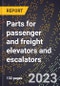 2024 Global Forecast for Parts for passenger and freight elevators and escalators (2025-2030 Outlook)-Manufacturing & Markets Report - Product Thumbnail Image