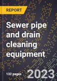 2024 Global Forecast for Sewer pipe and drain cleaning equipment (2025-2030 Outlook)-Manufacturing & Markets Report- Product Image