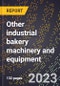 2024 Global Forecast for Other industrial bakery machinery and equipment (2025-2030 Outlook)-Manufacturing & Markets Report - Product Image