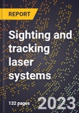 2024 Global Forecast for Sighting and tracking laser systems (2025-2030 Outlook)-Manufacturing & Markets Report- Product Image