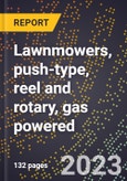 2024 Global Forecast for Lawnmowers, push-type, reel (powered and nonpowered) and rotary, gas powered (2025-2030 Outlook)-Manufacturing & Markets Report- Product Image