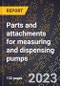 2024 Global Forecast for Parts and attachments for measuring and dispensing pumps (2025-2030 Outlook)-Manufacturing & Markets Report - Product Thumbnail Image