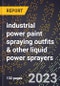 2023 Global Forecast for Industrial Power Paint Spraying Outfits & Other Liquid Power Sprayers (2024-2029 Outlook)-Manufacturing & Markets Report - Product Image