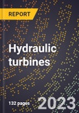 2024 Global Forecast for Hydraulic turbines (all sizes) (2025-2030 Outlook)-Manufacturing & Markets Report- Product Image