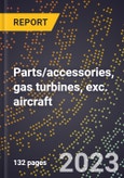 2024 Global Forecast for Parts/accessories, gas turbines, exc. aircraft (sold separately) (2025-2030 Outlook)-Manufacturing & Markets Report- Product Image