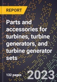 2024 Global Forecast for Parts and accessories for turbines, turbine generators, and turbine generator sets (2025-2030 Outlook)-Manufacturing & Markets Report- Product Image