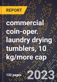 2024 Global Forecast for commercial coin-oper. laundry drying tumblers, 10 kg/more cap. (2025-2030 Outlook)-Manufacturing & Markets Report- Product Image