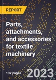 2024 Global Forecast for Parts, attachments, and accessories for textile machinery (2025-2030 Outlook)-Manufacturing & Markets Report- Product Image