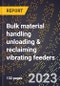 2024 Global Forecast for Bulk material handling unloading & reclaiming vibrating feeders (2025-2030 Outlook)-Manufacturing & Markets Report - Product Image