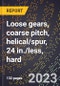 2024 Global Forecast for Loose gears, coarse pitch, helical/spur, 24 in./less, hard (2025-2030 Outlook)-Manufacturing & Markets Report - Product Thumbnail Image