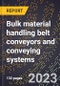 2024 Global Forecast for Bulk material handling belt conveyors and conveying systems (2025-2030 Outlook)-Manufacturing & Markets Report - Product Thumbnail Image