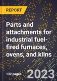 2024 Global Forecast for Parts and attachments for industrial fuel-fired furnaces, ovens, and kilns (2025-2030 Outlook)-Manufacturing & Markets Report- Product Image