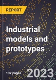 2024 Global Forecast for Industrial models and prototypes (2025-2030 Outlook)-Manufacturing & Markets Report- Product Image