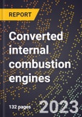 2024 Global Forecast for Converted internal combustion engines (2025-2030 Outlook)-Manufacturing & Markets Report- Product Image