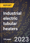2024 Global Forecast for Industrial electric tubular heaters (2025-2030 Outlook)-Manufacturing & Markets Report- Product Image