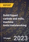 2024 Global Forecast for Solid/tipped carbide end mills, machine tools/metalworking (2025-2030 Outlook)-Manufacturing & Markets Report - Product Thumbnail Image