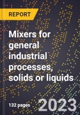 2024 Global Forecast for Mixers for general industrial processes, solids or liquids (2025-2030 Outlook)-Manufacturing & Markets Report- Product Image