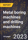 2024 Global Forecast for Metal boring machines and drilling machines (excluding machining centers) (2025-2030 Outlook)-Manufacturing & Markets Report- Product Image
