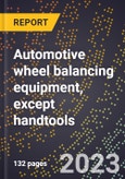 2024 Global Forecast for Automotive wheel balancing equipment, except handtools (2025-2030 Outlook)-Manufacturing & Markets Report- Product Image