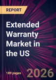 Extended Warranty Market in the US 2026-2030- Product Image