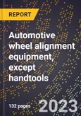 2024 Global Forecast for Automotive wheel alignment equipment, except handtools (2025-2030 Outlook)-Manufacturing & Markets Report- Product Image