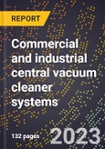 2024 Global Forecast for Commercial and industrial central vacuum cleaner systems (including parts and attachments) (2025-2030 Outlook)-Manufacturing & Markets Report- Product Image