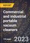 2024 Global Forecast for Commercial and industrial portable vacuum cleaners (2025-2030 Outlook)-Manufacturing & Markets Report - Product Image
