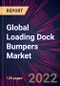 Global Loading Dock Bumpers Market 2022-2026 - Product Image