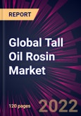 Global Tall Oil Rosin Market 2022-2026- Product Image
