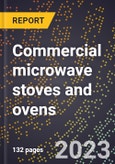 2024 Global Forecast for Commercial microwave stoves and ovens (2025-2030 Outlook)-Manufacturing & Markets Report- Product Image
