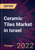 Ceramic Tiles Market in Israel 2022-2026- Product Image