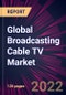 Global Broadcasting Cable TV Market 2022-2026 - Product Thumbnail Image