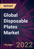 Global Disposable Plates Market 2022-2026- Product Image