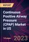Continuous Positive Airway Pressure (CPAP) Market in US 2024-2028 - Product Image