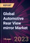 Global Automotive Rear View mirror Market 2023-2027 - Product Thumbnail Image