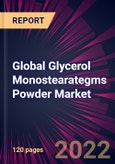 Global Glycerol Monostearategms Powder Market 2022-2026- Product Image