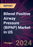 Bilevel Positive Airway Pressure (BiPAP) Market in US 2022-2026- Product Image