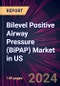 Bilevel Positive Airway Pressure (BiPAP) Market in US 2022-2026 - Product Image