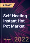 Self Heating Instant Hot Pot Market 2022-2026- Product Image